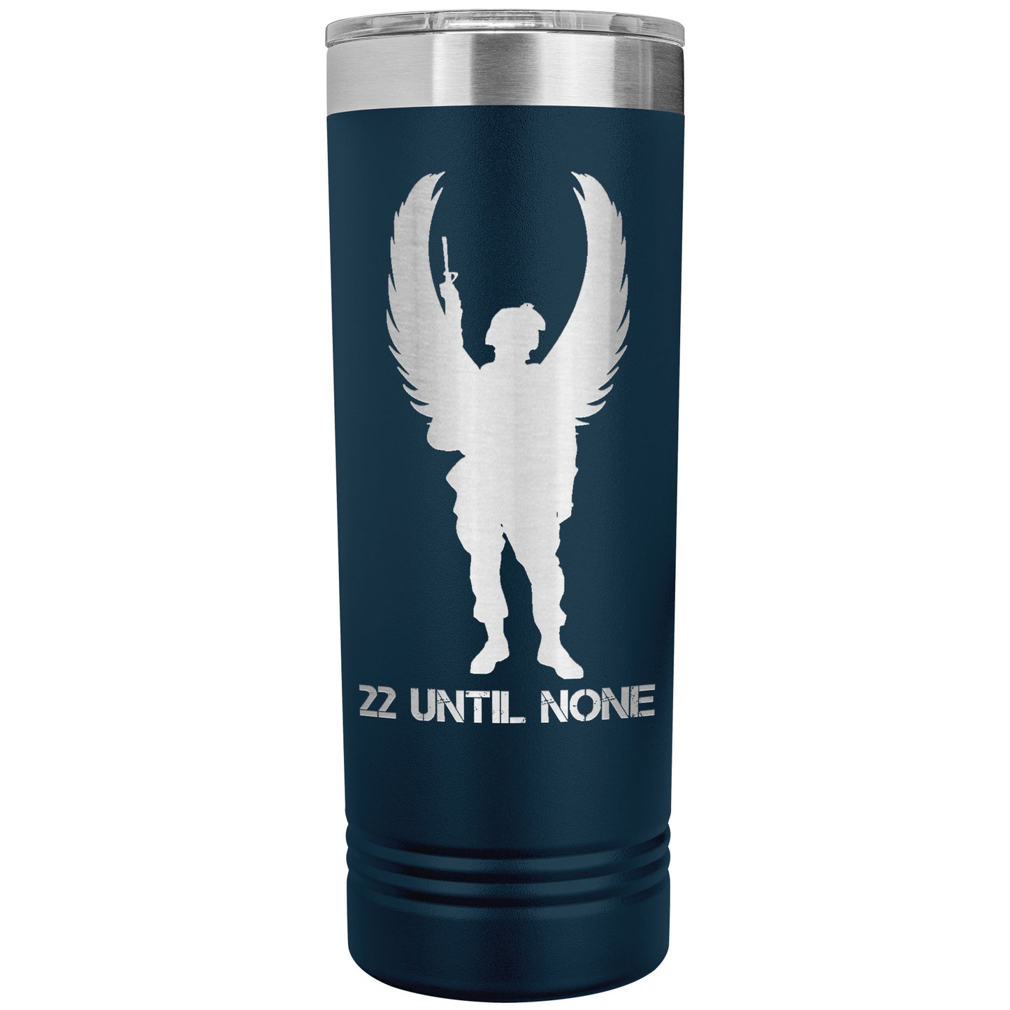 22 Until None - 22oz Insulated Skinny Tumbler