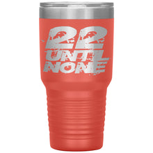 Load image into Gallery viewer, 22 Until None - 30oz Insulated Tumbler